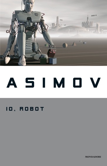 Copertina libro Io, robot di Isaac Asimov